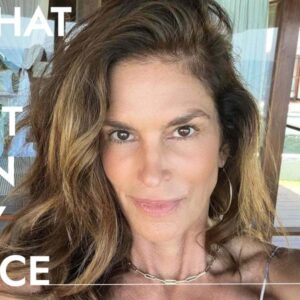 Cindy Crawford’s Skincare Routine Includes Melon Leaf Stem Cells and (Always) Spf